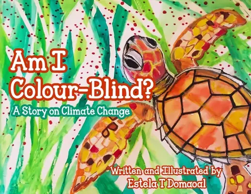 Som farboslepý? Príbeh o zmene klímy - Am I Colour-Blind?: A Story on Climate Change