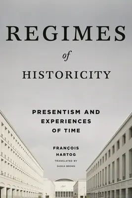 Režimy historickosti: Súčasnosť a skúsenosti s časom (Presentism and Experiences of Time) - Regimes of Historicity: Presentism and Experiences of Time