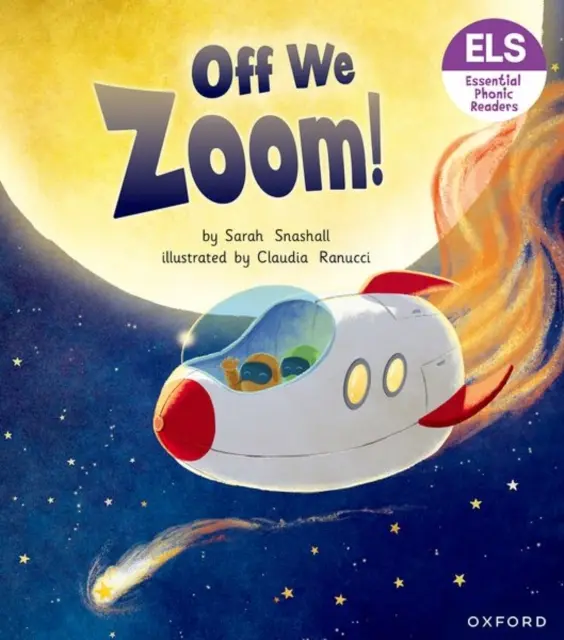 Essential Letters and Sounds: Základné písmená a zvuky: Essential Phonic Readers: Oxford Reading Level 3: Off We Zoom! - Essential Letters and Sounds: Essential Phonic Readers: Oxford Reading Level 3: Off We Zoom!