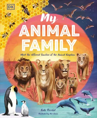 Moja zvieracia rodina: Zoznámte sa s rôznymi rodinami živočíšnej ríše - My Animal Family: Meet the Different Families of the Animal Kingdom