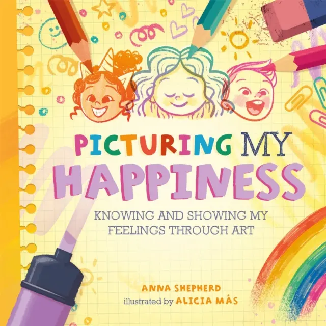 Všetky moje farby: Zobrazenie môjho šťastia - Poznanie a zobrazenie mojich pocitov prostredníctvom umenia - All the Colours of Me: Picturing My Happiness - Knowing and showing my feelings through art
