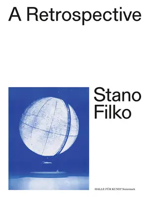 Stano Filko: Filko: retrospektíva - Stano Filko: A Retrospective