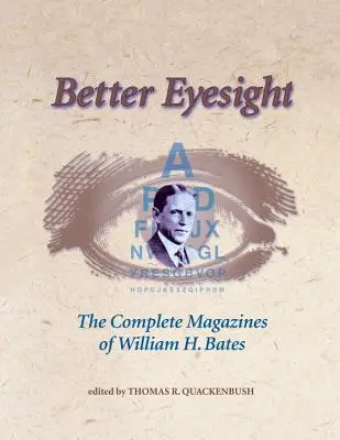 Lepší zrak: Batesa: The Complete Magazines of William H. Bates - Better Eyesight: The Complete Magazines of William H. Bates