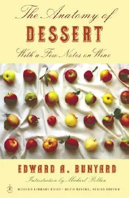 Anatómia dezertu: S niekoľkými poznámkami o víne - The Anatomy of Dessert: With a Few Notes on Wine