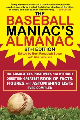 Almanach bejzbalového maniaka: a úžasných zoznamov, aké boli kedy zostavené - The Baseball Maniac's Almanac: The Absolutely, Positively, and Without Question Greatest Book of Facts, Figures, and Astonishing Lists Ever Compiled