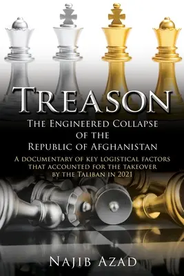 Zrada: Vymyslený kolaps Afganskej republiky - Treason: The Engineered Collapse of the Republic of Afghanistan