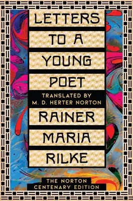 Listy mladého básnika: Vydanie k storočnici vydavateľstva Norton - Letters to a Young Poet: The Norton Centenary Edition