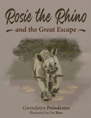 Nosorožec Rosie a veľký útek - Rosie the Rhino and the Great Escape