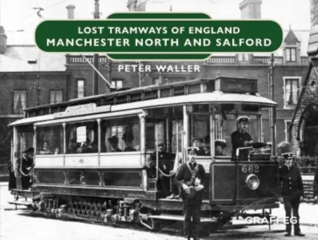 Stratené električky Anglicka: Manchester North a Salford - Lost Tramways of England: Manchester North and Salford