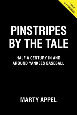 Pinstripes by the Tale: Polstoročie v bejzbale Yankees a okolo neho - Pinstripes by the Tale: Half a Century in and Around Yankees Baseball