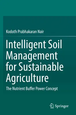 Inteligentný manažment pôdy pre udržateľné poľnohospodárstvo: Koncepcia nárazníkovej sily živín - Intelligent Soil Management for Sustainable Agriculture: The Nutrient Buffer Power Concept