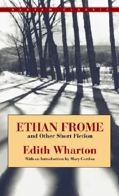 Ethan Frome a iné krátke prózy - Ethan Frome and Other Short Fiction