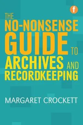 Príručka o archívoch a vedení záznamov bez zbytočností - No-Nonsense Guide to Archives and Recordkeeping