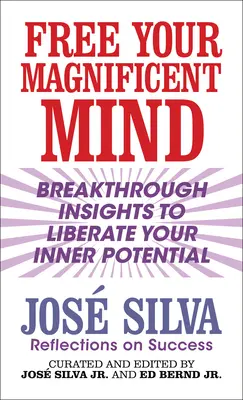 Osloboďte svoju úžasnú myseľ: Vhľad do problematiky úspechu - Free Your Magnificent Mind: Insights on Success