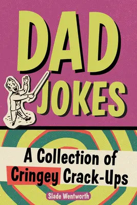 Vtipy o otcoch: Zbierka strašidelných vtipov - Dad Jokes: A Collection of Cringey Crack-Ups