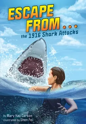 Útek z ... útokov žralokov v roku 1916 - Escape from . . . the 1916 Shark Attacks