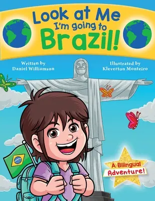 Pozrite sa na mňa, idem do Brazílie!: Dvojjazyčné dobrodružstvo! - Look at Me I'm going to Brazil!: A Bilingual Adventure!