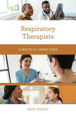 Respirační terapeuti: Praktický sprievodca kariérou - Respiratory Therapists: A Practical Career Guide