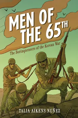 Muži 65: The Borinqueneers of the Korean War - Men of the 65th: The Borinqueneers of the Korean War
