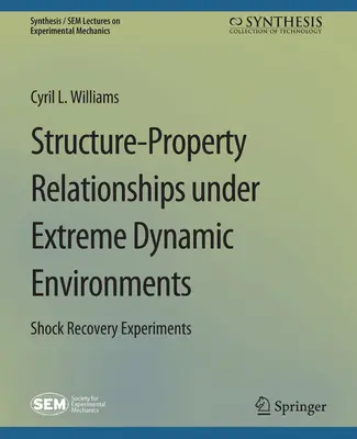 Vzťahy medzi štruktúrou a vlastnosťami v extrémnych dynamických prostrediach: Experimenty s obnovou po náraze - Structure-Property Relationships Under Extreme Dynamic Environments: Shock Recovery Experiments