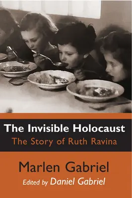 Neviditeľný holokaust: Neviditeľný holokaust: Príbeh Ruth Ravinovej - The Invisible Holocaust: The Story of Ruth Ravina