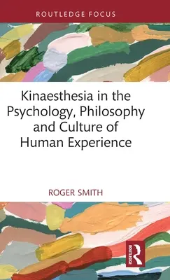 Kinestézia v psychológii, filozofii a kultúre ľudskej skúsenosti - Kinaesthesia in the Psychology, Philosophy and Culture of Human Experience