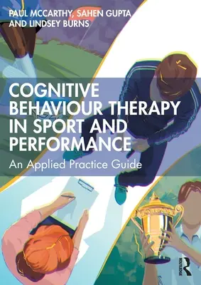 Kognitívno-behaviorálna terapia v športe a výkone: Príručka pre aplikovanú prax - Cognitive Behaviour Therapy in Sport and Performance: An Applied Practice Guide