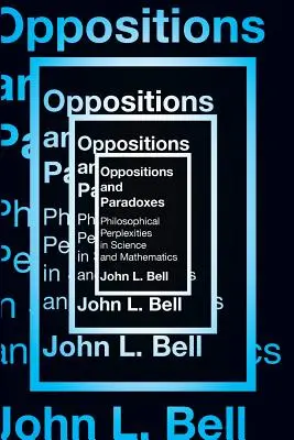 Protiklady a paradoxy: Filozofické peripetie vo vede a matematike - Oppositions and Paradoxes: Philosophical Perplexities in Science and Mathematics