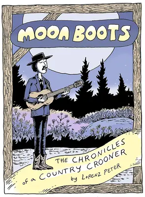 Mesačné topánky: Kroniky country speváka - Moon Boots: The Chronicles of a Country Crooner