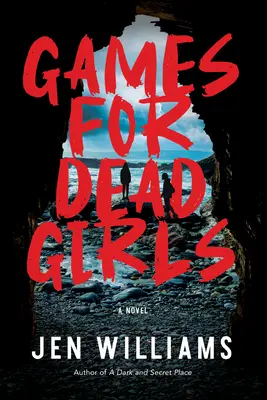 Hry pre mŕtve dievčatá: A Thriller: A Thriller: A Thriller: A Thriller: A Thriller - Games for Dead Girls: A Thriller
