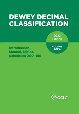 Deweyho desatinné triedenie, 2023 (úvod, príručka, tabuľky, zoznamy 000-199) (1. zväzok zo 4) - Dewey Decimal Classification, 2023 (Introduction, Manual, Tables, Schedules 000-199) (Volume 1 of 4)