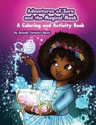 Dobrodružstvá Zory a čarovnej masky: Knižka s aktivitami a maľovankami - Adventures of Zora and the Magical Mask: A Coloring and Activity Book