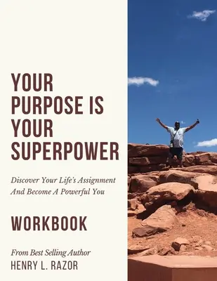 Tvoj účel je tvoja superschopnosť Objav svoje životné poslanie a staň sa mocným ty (Pracovný zošit) - Your Purpose is Your Superpower Discover Your Life's Assignment and Become A Powerful You (The Workbook)