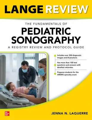 Langeho recenzia: Základy pediatrickej sonografie: A Registry Review and Protocol Guide (Prehľad registrov a protokolov) - Lange Review: The Fundamentals of Pediatric Sonography: A Registry Review and Protocol Guide