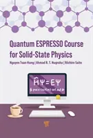 Kvantový kurz Espresso pre fyziku tuhých látok: A Hands-On Guide (Praktický sprievodca) - Quantum Espresso Course for Solid-State Physics: A Hands-On Guide