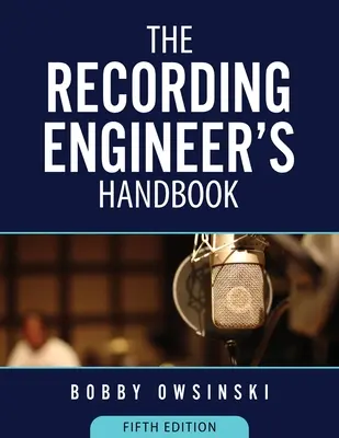 Príručka nahrávacieho inžiniera 5. vydanie - The Recording Engineer's Handbook 5th Edition