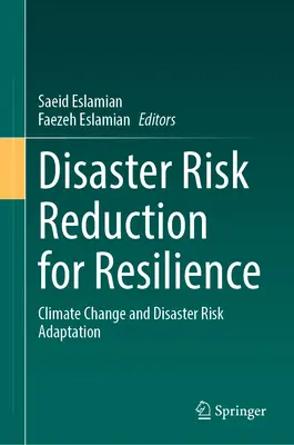 Znižovanie rizika katastrof pre odolnosť: Zmena klímy a prispôsobenie sa riziku katastrof - Disaster Risk Reduction for Resilience: Climate Change and Disaster Risk Adaptation