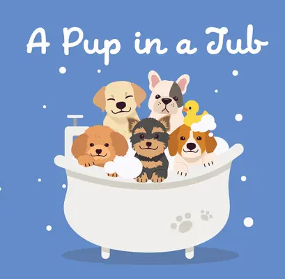 Mláďa vo vani - A Pup in a Tub
