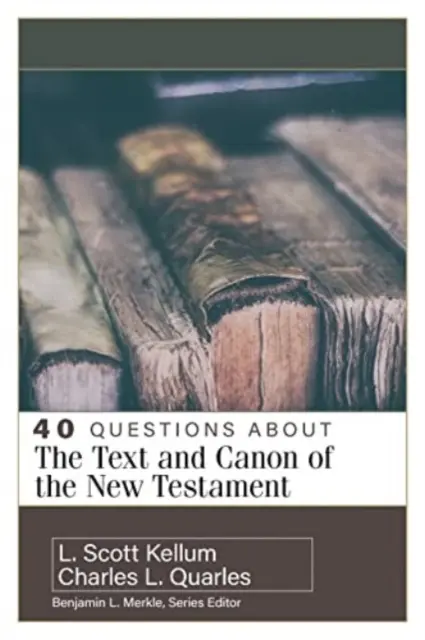 40 otázok o texte a kánone Nového zákona - 40 Questions about the Text and Canon of the New Testament