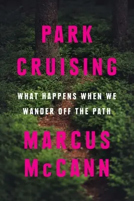 Park Cruising: Čo sa stane, keď zídeme z cesty - Park Cruising: What Happens When We Wander Off the Path