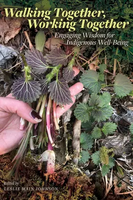 Kráčame spolu, pracujeme spolu: Múdrosť pre blaho domorodého obyvateľstva - Walking Together, Working Together: Engaging Wisdom for Indigenous Well-Being