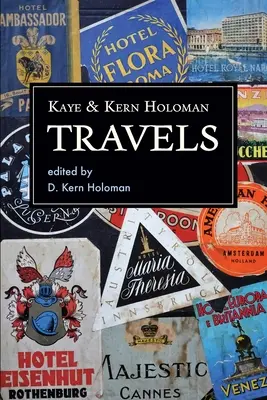Kaye a Kern Holoman: Cesty: a ďalšie časopisy v ich archíve - Kaye and Kern Holoman: Travels: and other journals in their archive