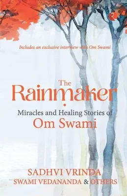 Zázraky uzdravenia Príbehy Om Sawamiho - The Rainmaker Miracles of Healing Stories of Om Sawami
