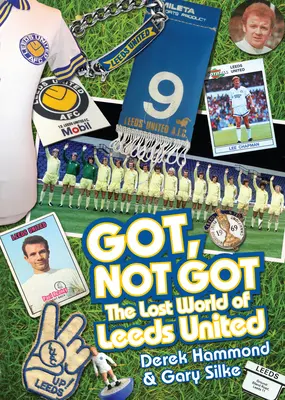 Mám, nie mám: Stratený svet Leedsu United - Got, Not Got: The Lost World of Leeds United