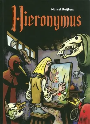 Hieronymus Bosch: Neautorizovaný životopis - Hieronymus Bosch: The Unauthorised Biography