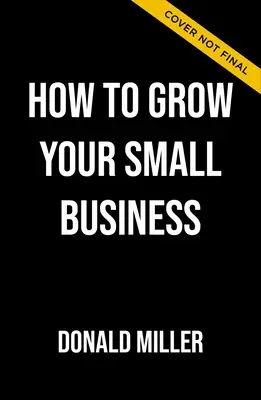 Ako rozvíjať svoj malý podnik: Plán 6 krokov, ktorý pomôže vášmu podnikaniu vzlietnuť: Ako rozvíjať svoj biznis? - How to Grow Your Small Business: A 6-Step Plan to Help Your Business Take Off