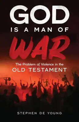 Boh je vojnový človek: Problém násilia v Starom zákone - God Is a Man of War: The Problem of Violence in the Old Testament