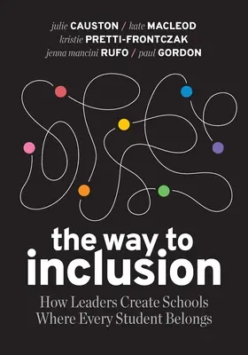 Cesta k začleneniu: Ako vedúci pracovníci vytvárajú školy, do ktorých patrí každý žiak - The Way to Inclusion: How Leaders Create Schools Where Every Student Belongs