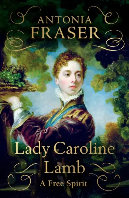 Lady Caroline Lambová - slobodný duch - Lady Caroline Lamb - A Free Spirit
