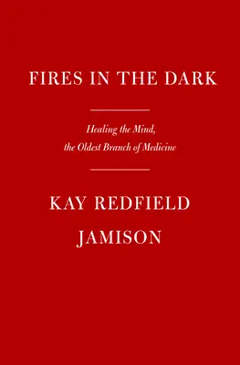 Ohne v tme: Uzdravenie nepokojnej mysle - Fires in the Dark: Healing the Unquiet Mind